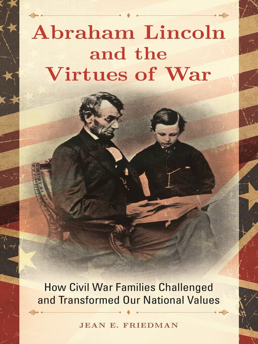 Title details for Abraham Lincoln and the Virtues of War by Jean E. Friedman - Wait list